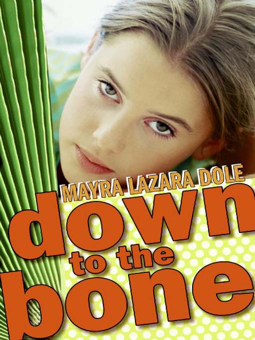 Title details for Down to the Bone by Mayra Lazara Dole - Available
